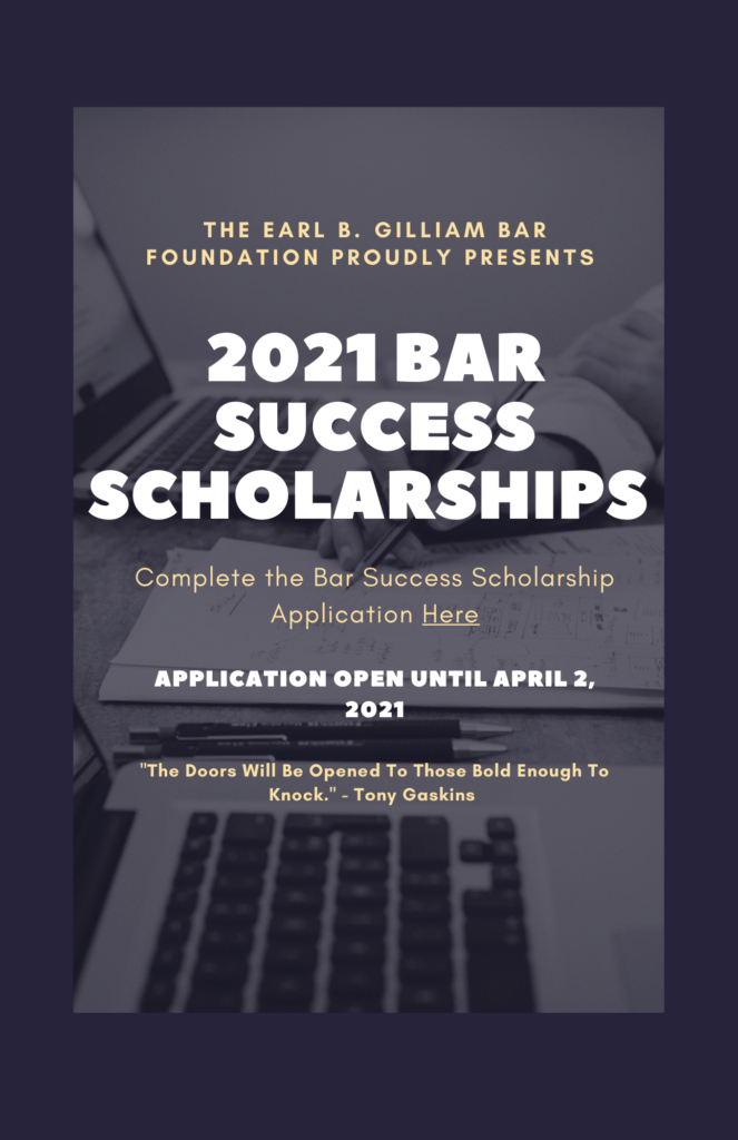Bar Success Scholarship Earl B. Gilliam Bar Foundation